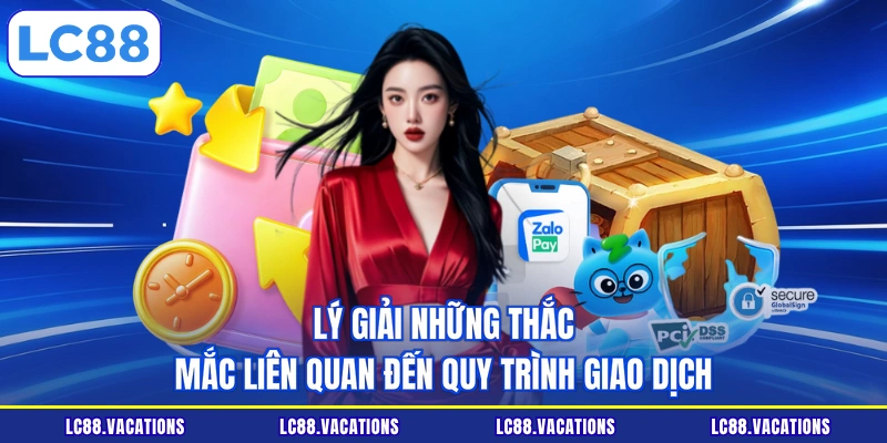 Lý giải những thắc mắc liên quan đến quy trình giao dịch